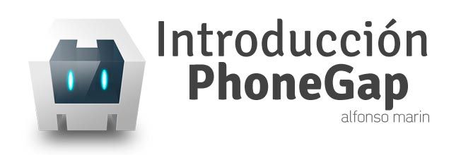 Introducción a PhoneGap / Apache Cordova